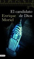 EL CANDIDATO DE DIOS de MORIEL, ENRIQUE 