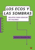 LOS ECOS Y LAS SOMBRAS de GONZALEZ PAZ, ANTONIO 