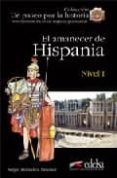 EL AMANECER DE HISPANIA (NIVEL I) (UN PASEO POR LA HISTORIA) de REMEDIOS SANCHEZ, SERGIO 
