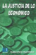 LA JUSTICIA DE LO ECONOMICO de PAYA MARTINEZ, ISAAC 