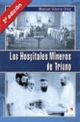 LOS HOSPITALES MINEROS DE TRIANO di ORTIZ MANUEL,  VITORIA 