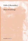 HUESOS DE LUCIERNAGA di J. BERMUDEZ 