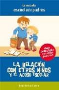 LA RELACION CON OTROS NIÑOS Y EL ACOSO ESCOLAR de JARQUE GARCIA, JESUS 