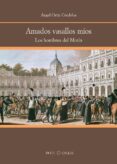 AMADOS VASALLOS MIOS. LOS HOMBRES DEL MOTIN di ORTIZ CORDOBA, ANGEL 
