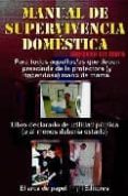 MANUAL DE SUPERVIVENCIA DOMESTICA di SOLIS MIRANDA, JOSE ANTONIO 
