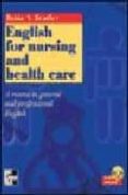 ENGLISH FOR NURSING AND HEALTH CARE (INCLUYE CD) de BRADLEY, ROBIN 