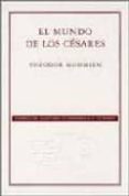 EL MUNDO DE LOS CESARES de MOMMSEN, THEODOR 