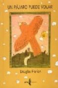 UN PAJARO PUEDE VOLAR di FLORIAN, DOUGLAS 