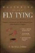 MASTERING THE ART OF FLY TYING di ERSKINE, RANDOLPH 
