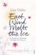 EAST WIND MELTS THE ICE de DALBY, LIZA 