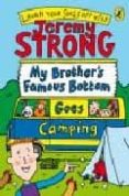 MY BROTHERS FAMOUS BOTTOM GOES CAMPING de STRONG, JEREMY 