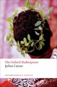 JULIUS CAESAR (OXFORD WORLD S CLASSICS) de SHAKESPEARE, WILLIAM 