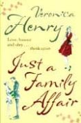 JUST A FAMILY AFFAIR di HENRY, VERONICA 