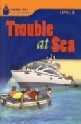 FOUNDATION READERS LEVEL 6.5-TROUBLE AT SEA de WARING, ROB 