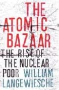 THE ATOMIC BAZAAR di LANGEWIESCHE, WILLIAM 