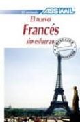 EL NUEVO FRANCES SIN ESFUERZO de BULGER, ANTHONY  CHEREL, JEAN-LOUP  ANTON MARTINEZ, FRANCISCO JAVIER 