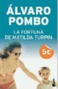LA FORTUNA DE MATILDA TURPIN de POMBO, ALVARO 