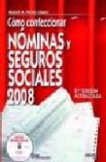 COMO CONFECCIONAR NOMINAS Y SEGUROS SOCIALES 2008 de FERRER LOPEZ, MIGUEL ANGEL 