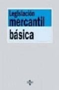 LEGISLACION MERCANTIL BASICA de ARROYO MARTINEZ, IGNACIO 