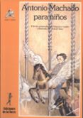 ANTONIO MACHADO PARA NIOS (6 ED.) de MACHADO, ANTONIO 