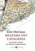 DELENDA EST CATALONIA di VILA, ENRIC 