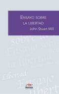 ENSAYO SOBRE LA LIBERTAD de MILL, JOHN STUART 