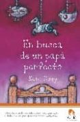 EN BUSCA DE UN PAPA PERFECTO di PERRY, KATE 