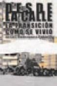 DESDE LA CALLE LA TRANSICION COMO SE VIVIO de RODRIGUEZ CORTEZO, JESUS 