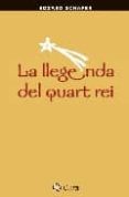 LA LLEGENDA DEL QUART REI di SCHAPER , EDZARD 
