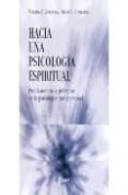 HACIA UNA PSICOLOGIA ESPIRITUAL: FUNDAMENTOS Y PRACTICAS DE LA PS ICOLOGIA TRANSPERSONAL di CARRANZA, MARTA BEATRIZ 