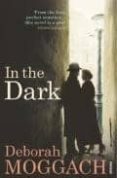 IN THE DARK de MOGGACH, DEBORAH 