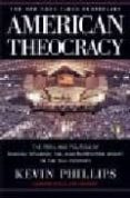 AMERICAN THEOCRACY de PHILLIPS, KEVIN 