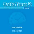 TALK TIME 2: CLASS CDS (2) de STEMPLESKI, SUSAN 