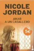 AMAR A UN CABALLERO de JORDAN, NICOLE 