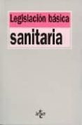 LEGISLACION BASICA SANITARIA de GARRIDO CUENCA, NURIA  CANTERO MARTINEZ, JOSEFA 