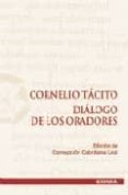 CORNELIO TACITO: DIALOGO DE LOS ORADORES de CABRILLANA LEAL, CONCEPCION 