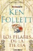 LOS PILARES DE LA TIERRA de FOLLETT, KEN 