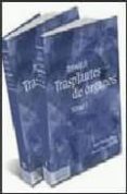 TRATADO DE TRANSPLANTES DE ORGANOS (2 TOMOS) di MONTERO, RAFAEL  VICENTE, ROSARIO 