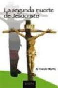LA SEGUNDA MUERTE DE JESUCRISTO di BEILIN, ARMANDO 