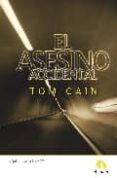 EL ASESINO ACCIDENTAL di CAIN, TOM 