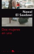 DOS MUJERES EN UNA (IMRATANI FI IMRA A) di NAWAL EL SAADAWI 