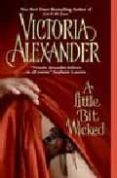 LITTLE BIT WICKED de ALEXANDER, VICTORIA 