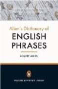 ALLENS DICTIONARY OF ENGLISH PHRASES de ALLEN, ROBERT 