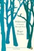 TOUCHING WOOD: A WILDWOOD JOURNEY de DEAKIN, ROGER 