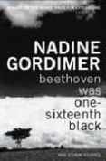 BEETHOVEN WAS ONE-SIXTEENTH BLACK de GORDIMER, NADINE 