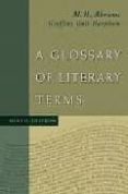 A GLOSSARY OF LITERARY TERMS (8TH ED.) (INTERNATIONAL STUDENT EDI TION) di ABRAMS, M.H. 