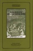 LOS JUEGOS DEL SACROMONTE de GARCIA ALVAREZ, CESAR  GOMEZ DE LIAÑO, IGNACIO  BARRIOS AGUILERA, MANUEL 