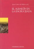 EL ALBAICIN EN LA ENCRUCIJADA de PABLOS RAMIREZ, JUAN CARLOS DE 