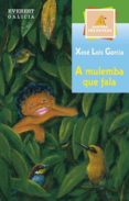A MULEMBA QUE FALA de GARCIA, XOSE LOIS  CUBEIRO, SUSO 