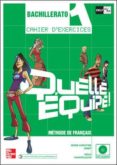 QUELLE EQUIPE! 1: CAHIER D EXERCICE (BACHILLERATO) di VV.AA. 